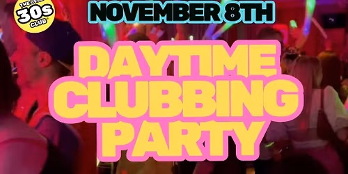 The Over 30s Club - Daytime Clubbing with guest DJ Jules Little
