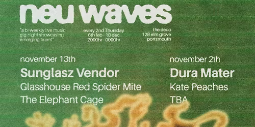 neu waves #140 Dura Mater \/ Kate Peaches \/ TBA