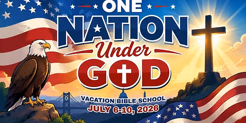 \u201cOne Nation Under God\u201d Vacation Bible School 2026