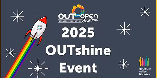OUTshine | Party at the Shepparton Library | Thu 6 Nov | OUTintheOPEN Festival