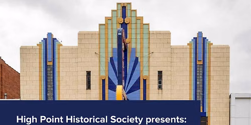 High Point Historical Society Presents: America's Hometown Movie Theaters