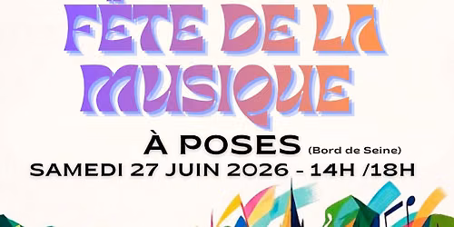 F\u00eate de la Musique \u00e0 Poses - Sam. 27 juin 2026 - 14h\/18h
