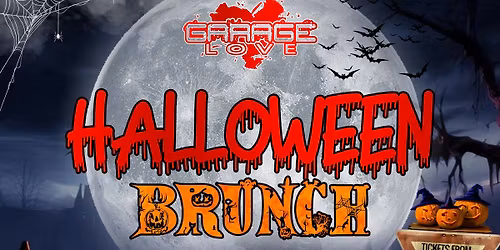\ufffd Garage Love Halloween Brunch Special! \ufffd