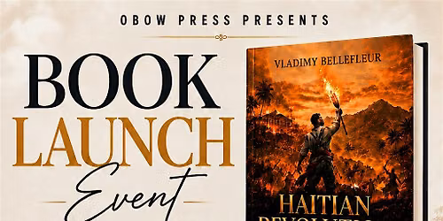 Haitian Revolution Reimagined: Book Launch Experience