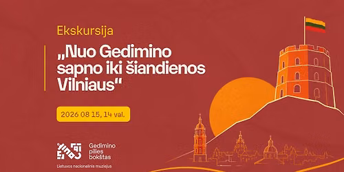 Ekskursija \u201eNuo Gedimino sapno iki \u0161iandienos Vilniaus\u201c