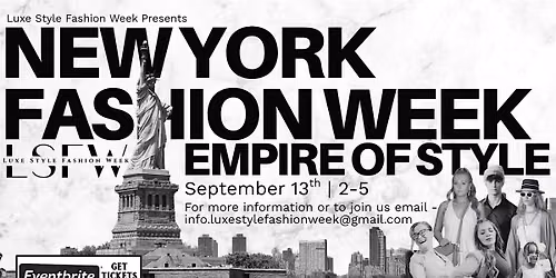 New York Fashion Week: Empire of Style with Luxe Style Fashion Week