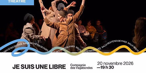 Je suis une libre - Compagnie des Vagabondes