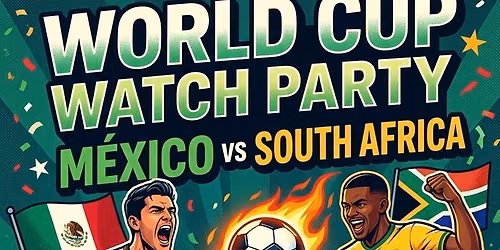 World Cup watch party for Mexico vs. South Africa