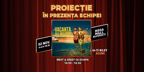 Proiec\u021bie special\u0103 \u201eVacan\u021b\u0103 All Inclusive\u201d | Cinema City Mega Mall BUCURE\u0218TI