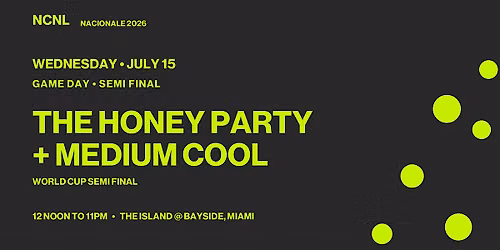 NCNL Nacionale 2026: Day 5 - The Honey Party, Medium Cool