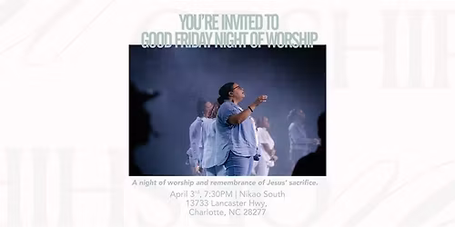 Good Friday Night of Worship @ Nikao Church