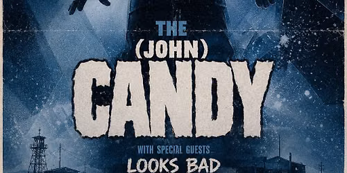 FREE The (John) Candy and Looks Bad Sounds Worse LIVE