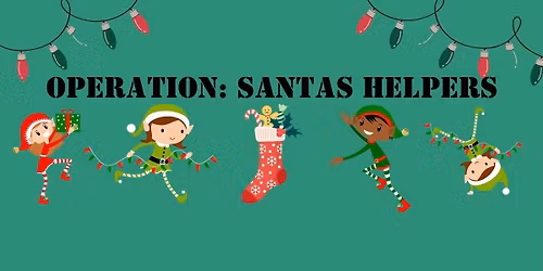 OPERATION: SANTA'S HELPERS