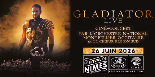 GLADIATOR LIVE \u2022 FESTIVAL DE NIMES \u2022 26 JUIN 2026