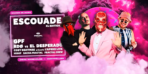 ESCOUADE [XL] GPF, RD\u00d8 vs El Desperado & more!