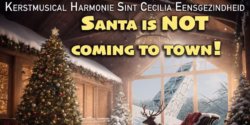 Kerstmusical ''Santa in NOT coming to town! (vrijdagavond)
