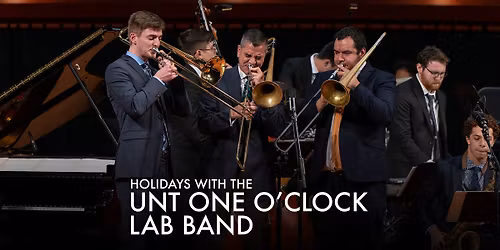 Holidays with the UNT One O\u2019Clock Lab Band at McDavid Studio, December 5, 2025 \u2013 Official