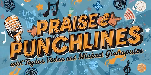 Praise & Punchlines