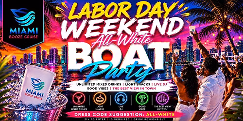 \u2b50 LABOR DAY WEEKEND BOAT PARTY | MIAMI'S VIRAL PARTY EXPERIENCE \u2b50