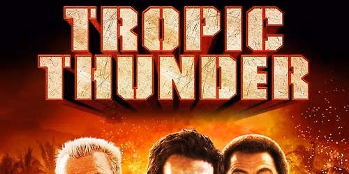 Tropic Thunder - Film at Boulton Center for the Performing Arts