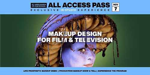 VFS All Access Pass | Makeup Design for Film & Television