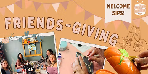 \ud83c\udf41Friends-Giving\ud83c\udf41