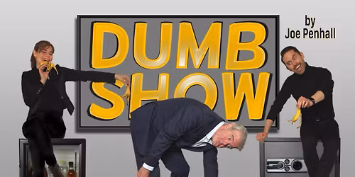 DUMB SHOW by Joe Penhall