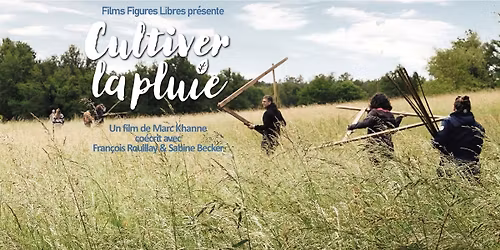 CULTIVER LA PLUIE - Projection D\u00e9bat