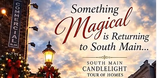 South Main Candlelight Tour of Homes 2026- SAVE THE DATE