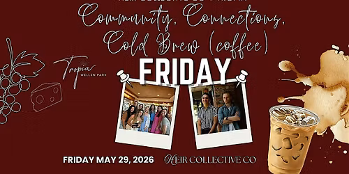 Heir Collective Co Presents:Community, Connections, and Cold Brew (Coffee)