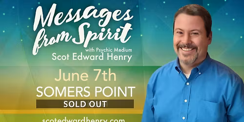Messages from Spirit with Psychic Medium Scot Edward Henry in Somers Point - Sold Out