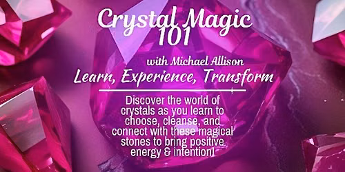 Crystal Magic 101: Your First Step Into Sparkle with Michael Allison