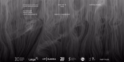 IN BETWEEN SILENCE | Liepa Vozgirdait\u0117 (LT) | Anna Fi\u0161ere (LV) | Elo Masing (EE) xTwenty Fingers Duo