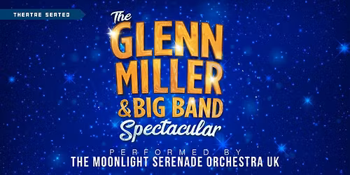 The Glenn Miller & Big Band Spectacular