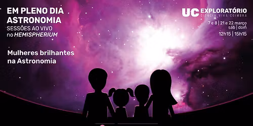 Em pleno dia... Astronomia | Mulheres brilhantes na Astronomia