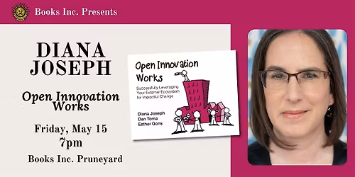 DIANA JOSEPH: OPEN INNOVATION WORKS at Books Inc. Pruneyard