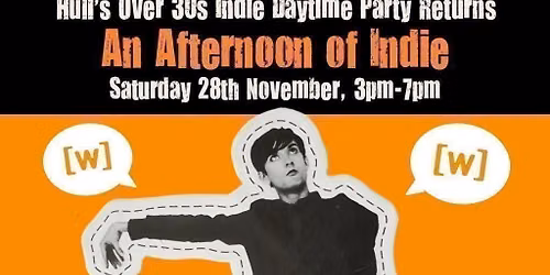 HULL: An Afternoon of indie - Indie for the over 30s: 3pm-7pm, 28th November