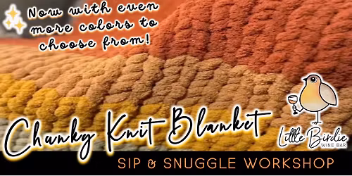 Chunky Knit Blanket | Sip & Snuggle Workshop
