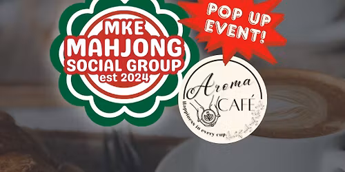 April 25 Mahjong x Aroma Cafe Pop Up!