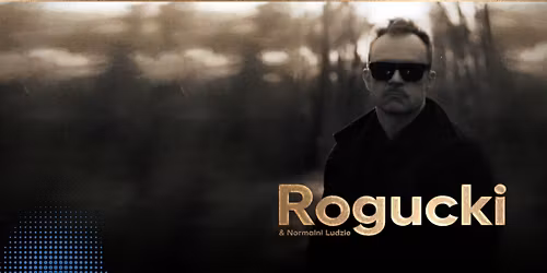PIOTR ROGUCKI & Normalni Ludzie | Toru\u0144 | Od Nowa
