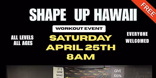 SHAPE UP HAWAII Workout Event *FREE* April 25th
