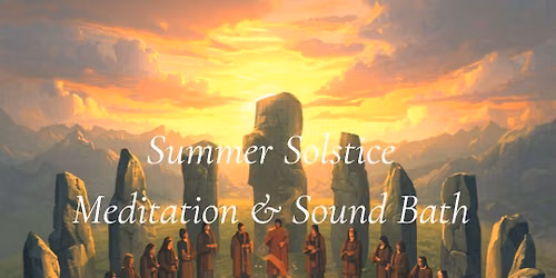 Summer Solstice Meditation & Sound Bath