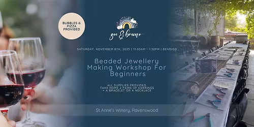 $95 Sip And Bead - Jewellery Making Workshop For Beginners, St Anne's Winery, Bendigo.