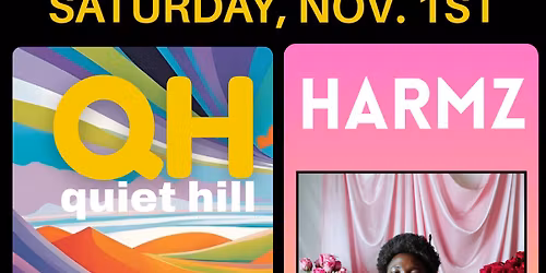 QUIET HILL and HARMZ at BEARLY'S 