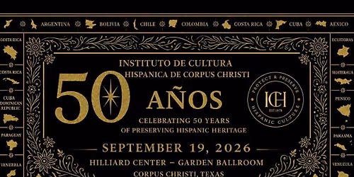 Insitituto de Cultura Hispanica Corpus Christi 50th Annual Anniversary Gala