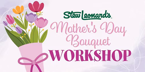 Mother's Day Bouquet Workshop