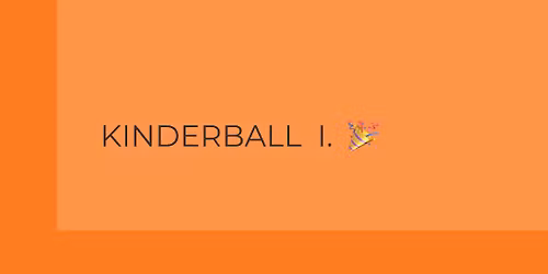Kinderball I. \ud83c\udf89