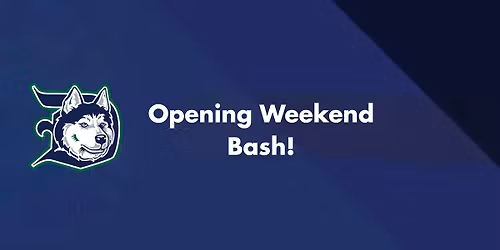 Opening Weekend Bash!