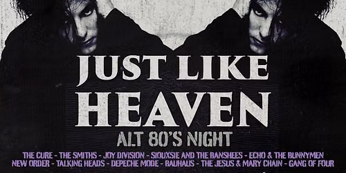 Just Like Heaven: Alt 80\u2019s Night (Bristol)