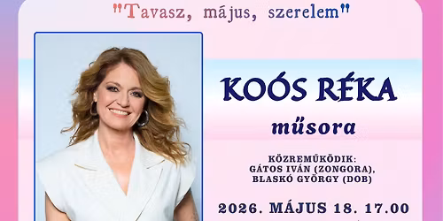 "Tavasz, m\u00e1jus, szerelem" Ko\u00f3s R\u00e9ka m\u0171sora.